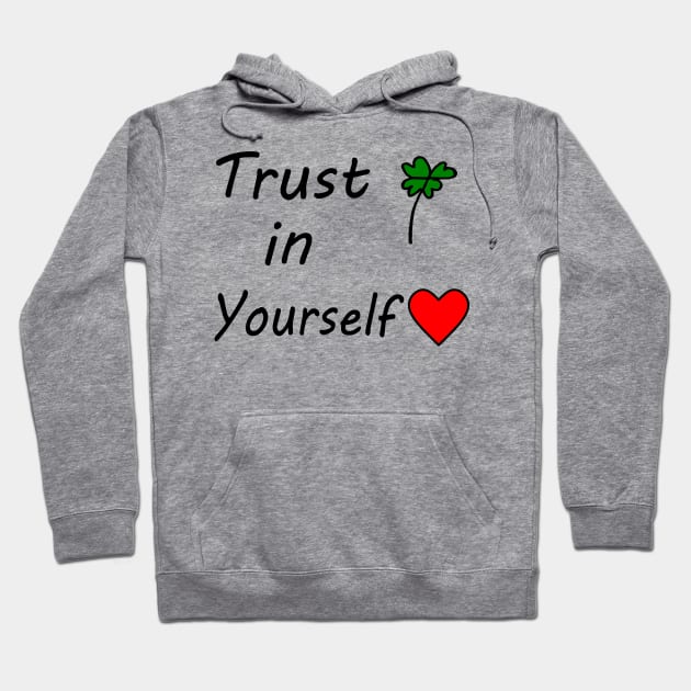 Trust in yourself Hoodie by Simple D.